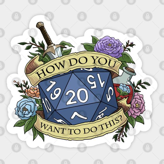 How Do You Want To Do This? Dnd Sticker TeePublic